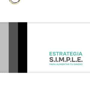 Guía: Estrategia S.I.M.P.L.E. para aumentar tu dinero